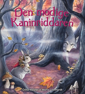 Den modige kaninriddaren (e-bok) av Oskar Källn