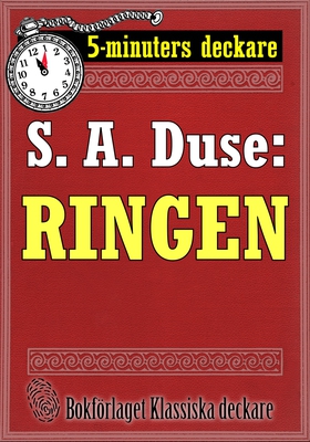 5-minuters deckare. S. A. Duse: Ringen. Återutg