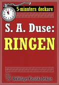 5-minuters deckare. S. A. Duse: Ringen. Återutgivning av text från 1917