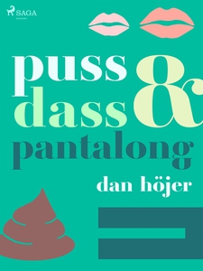 Puss & dass & pantalong (e-bok) av Dan Höjer