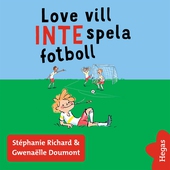 Vill INTE 2: Love vill INTE spela fotboll