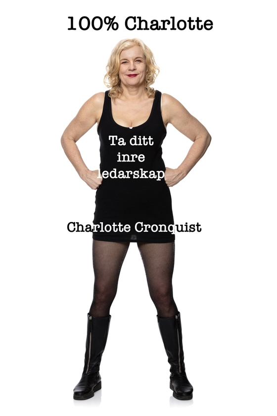 100% Charlotte - ta ditt inre ledarskap