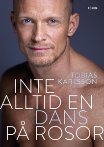 Inte alltid en dans på rosor (e-bok) av Tobias
