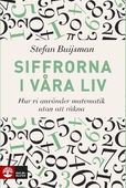 Siffrorna i våra liv : Matematiken bakom allt