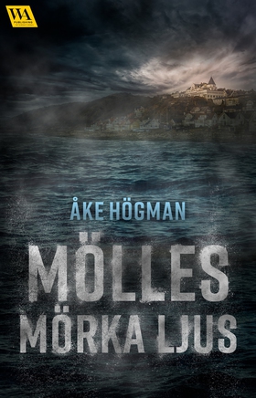 Mölles mörka ljus (e-bok) av Åke Högman