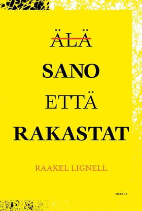 Älä sano että rakastat (e-bok) av Raakel Lignel