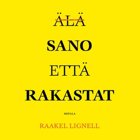 Älä sano että rakastat (ljudbok) av Raakel Lign