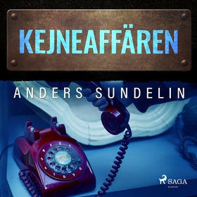 Kejne-affären (ljudbok) av Anders Sundelin