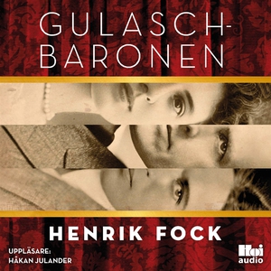 Gulaschbaronen (ljudbok) av Henrik Fock