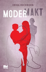Modermakt (e-bok) av Erika Rockborn