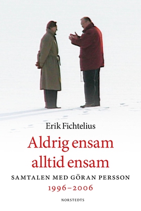 Aldrig ensam alltid ensam : samtalen med Göran