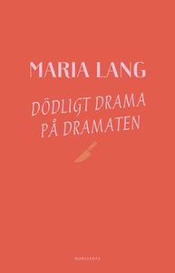 Dödligt drama på Dramaten (e-bok) av Maria Lang