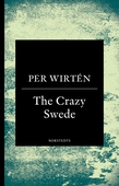 The Crazy Swede : En sann historia