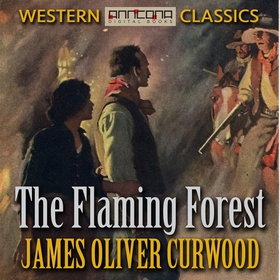 The Flaming Forest (ljudbok) av James Oliver Cu