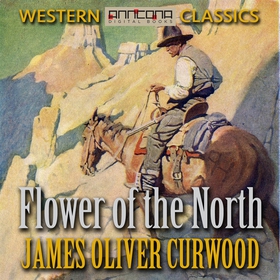 Flower of the North (ljudbok) av James Oliver C