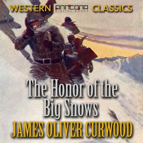 The Honor of the Big Snows (ljudbok) av James O