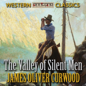 The Valley of Silent Men (ljudbok) av James Oli
