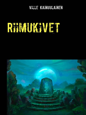 Riimukivet (e-bok) av Ville Kainuulainen
