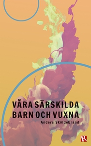 Våra särskilda barn och vuxna (e-bok) av Anders