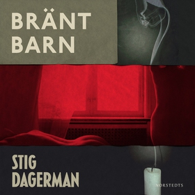Bränt barn (ljudbok) av Stig Dagerman