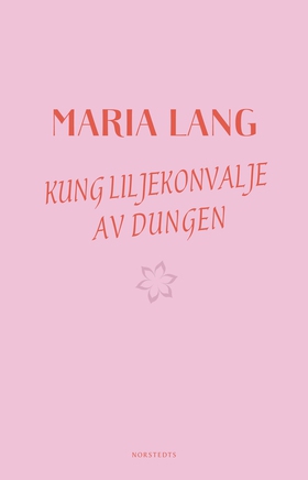 Kung Liljekonvalje av dungen (e-bok) av Maria L