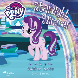 My Little Pony - Starlight Glimmer ja salainen