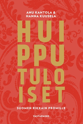 Huipputuloiset (e-bok) av Hanna Kuusela, Anu Ka