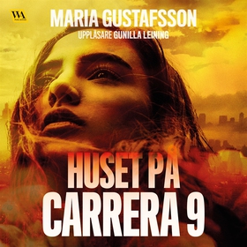 Huset på Carrera 9 (ljudbok) av Maria Gustafsso