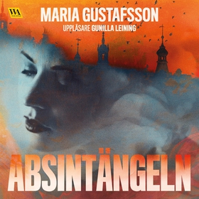 Absintängeln (ljudbok) av Maria Gustafsson