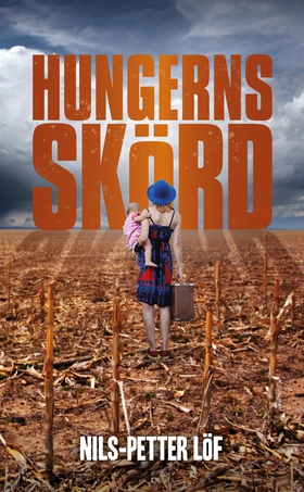 Hungerns skörd (e-bok) av Nils-Petter Löf