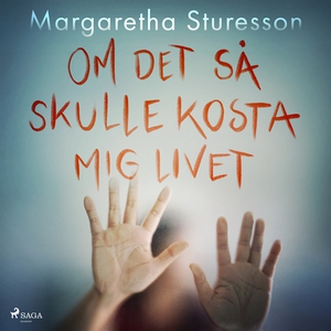 Om det så skulle kosta mig livet (ljudbok) av M