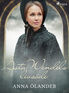 Asta Wendels livsöde (e-bok) av Anna Ôlander