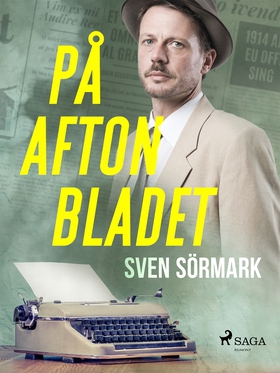 På Aftonbladet (e-bok) av Sven Sörmark