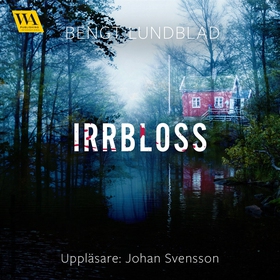 Irrbloss (ljudbok) av Bengt Lundblad