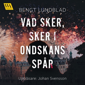 Vad sker, sker i ondskans spår (ljudbok) av Ben