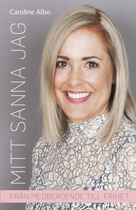 Mitt sanna Jag – från medberoende till frihet (