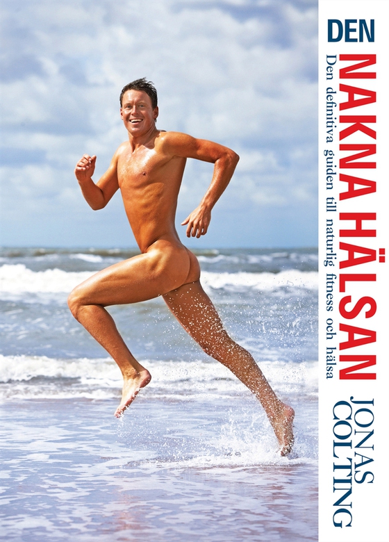 Den nakna hälsan : den definitiva guiden till naturlig fitness (Epub2)