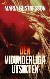 Den vidunderliga utsikten (e-bok) av Maria Gust