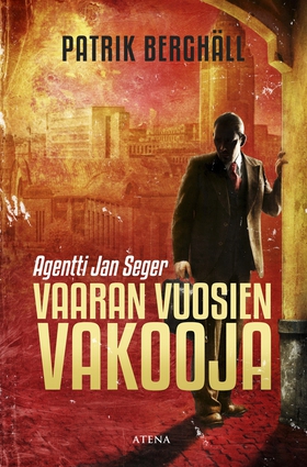 Vaaran vuosien vakooja (e-bok) av Patrik Berghä