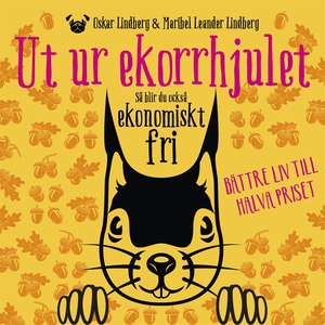 Ut ur ekorrhjulet : så blir du också ekonomiskt