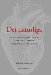 Det naturliga : en kritik av queerteorin, trans