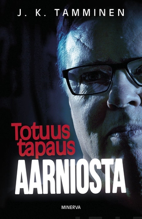 Totuus tapaus Aarniosta (e-bok) av J. K. Tammin