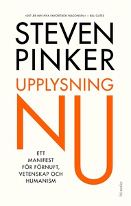 Upplysning Nu! : Ett manifest för förnuft, vete