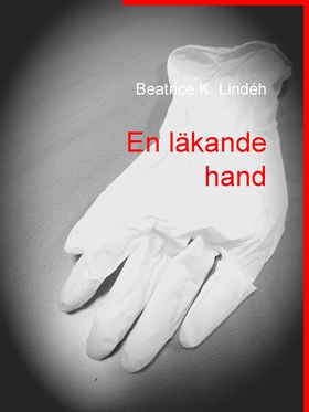 En läkande hand (e-bok) av Beatrice K. Lindéh
