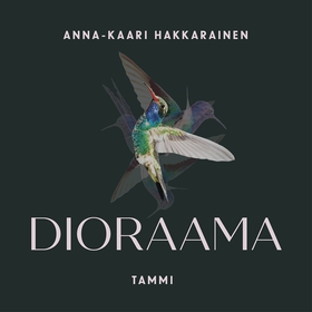 Dioraama (ljudbok) av Anna-Kaari Hakkarainen