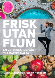 Frisk utan flum : En vetenskaplig väg till bätt
