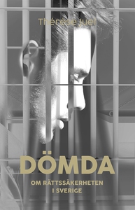 Dömda – om rättssäkerheten i Sverige (e-bok) av