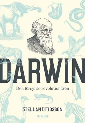 Darwin : Den försynte revolutionären (e-bok) av