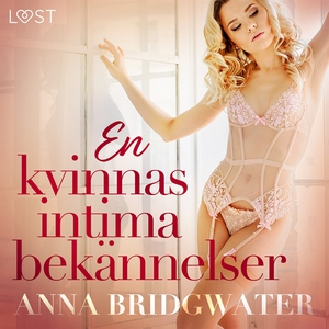 En kvinnas intima bekännelser - erotisk novells