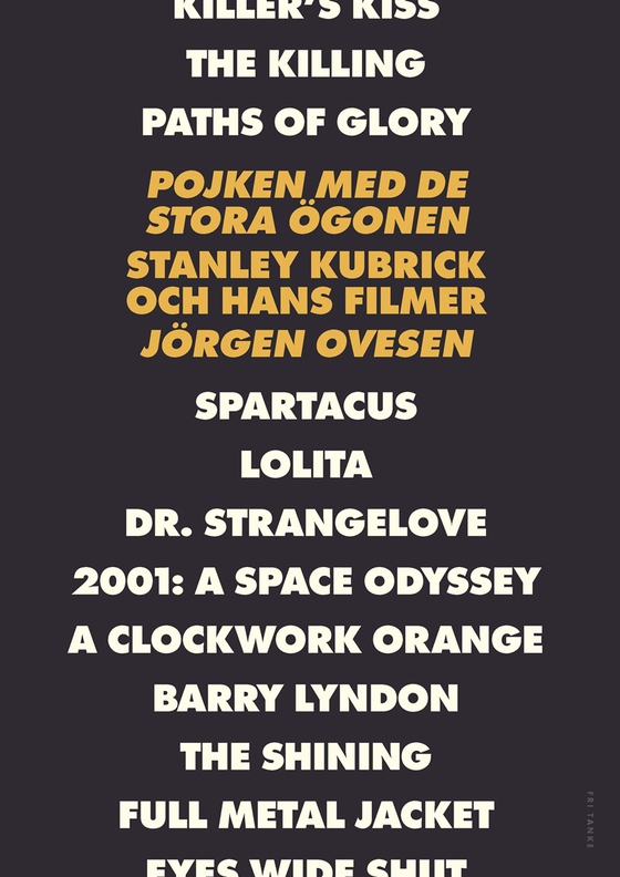 Pojken med de stora ögonen : Stanley Kubrick och hans filmer